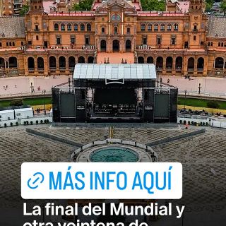 Final del Mundial & Planes de Ocio en Sevilla